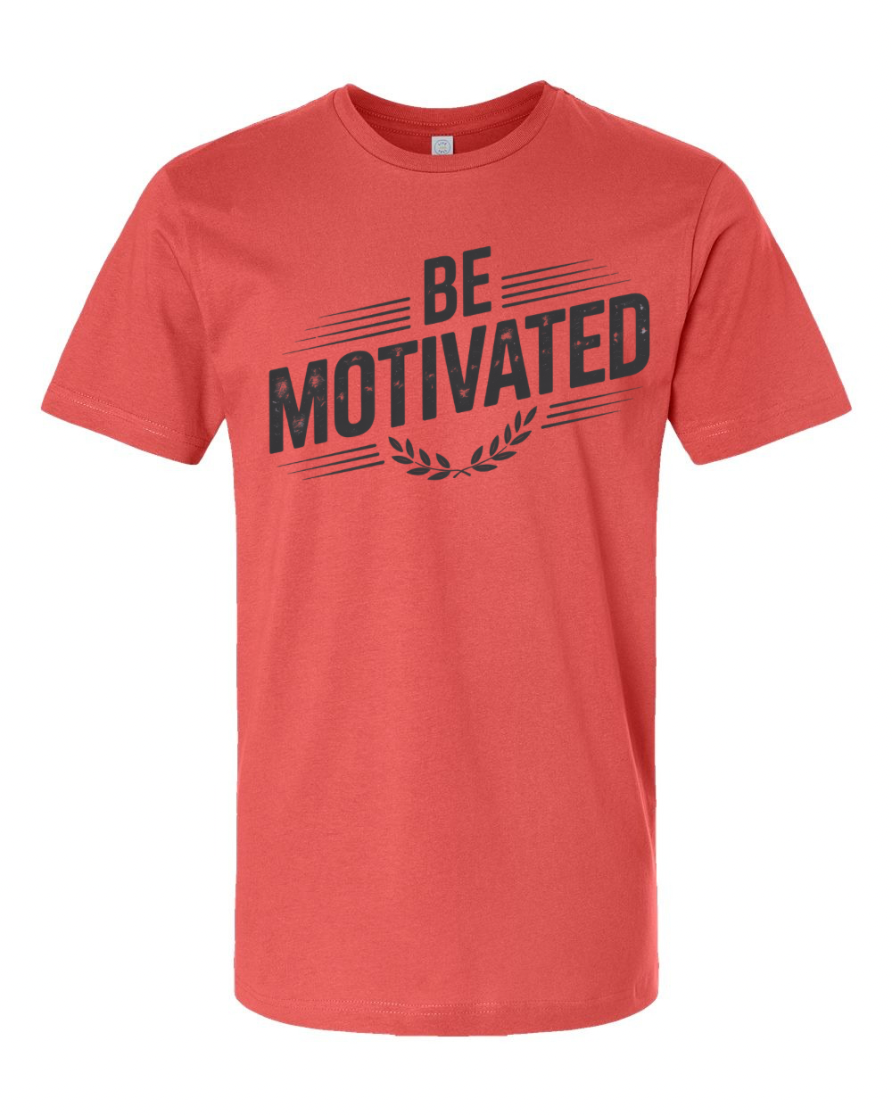 Be motivated